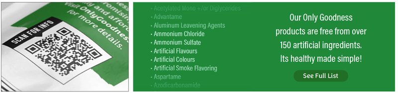The 'Scan for info' QR code on an Only Goodness pack, and the list of artificial ingredients it links to with the line 'free from over 150 artificial ingredients'
