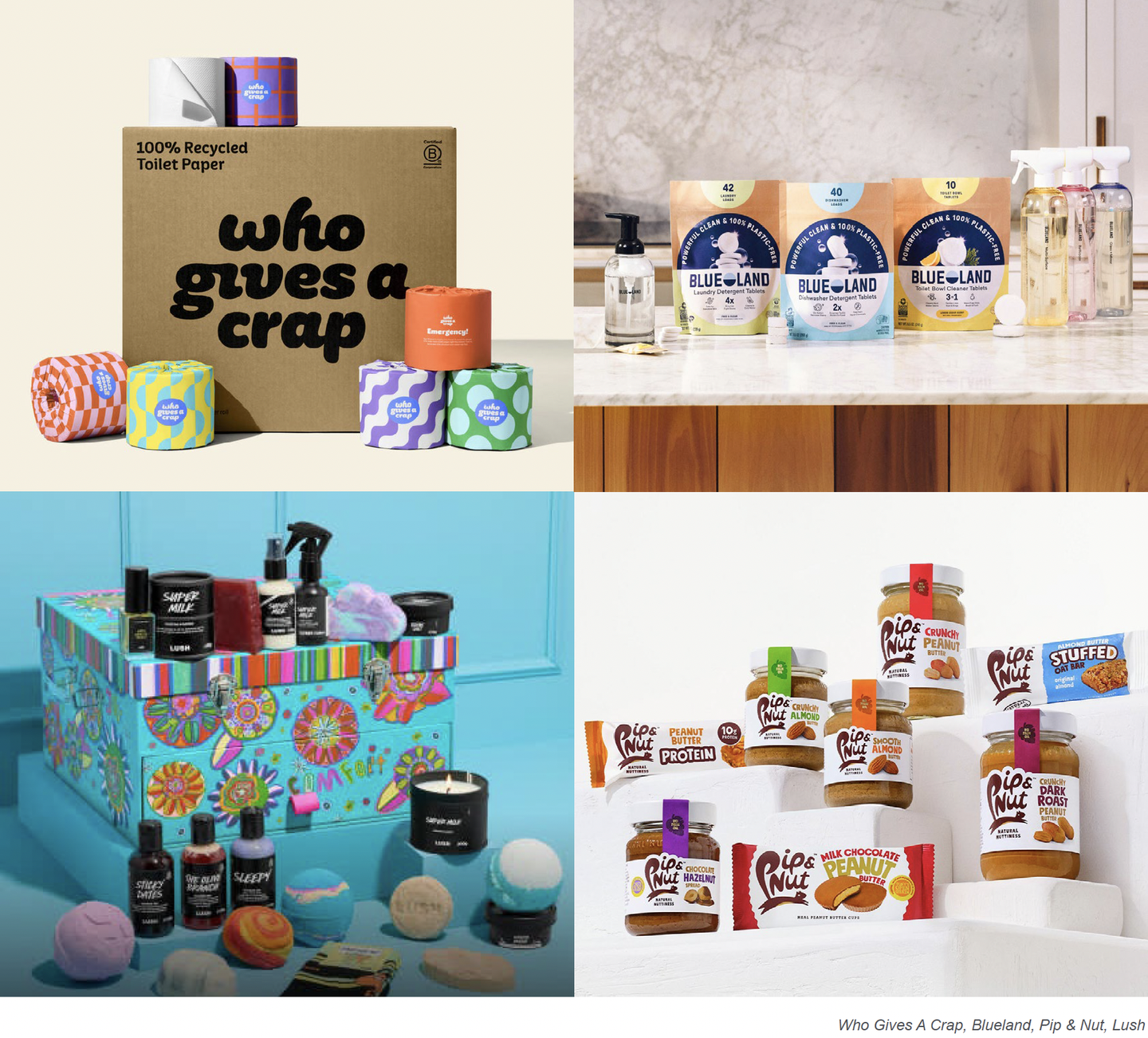 Sustainable packaging: Who Gives A Crap toilet paper, Blueland cleaning tablets, Pip & Nut nut butter and Lush gift boxes