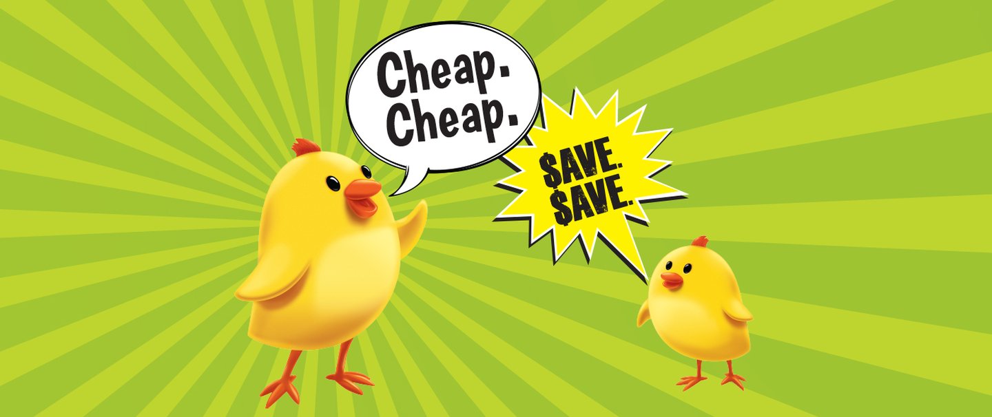 Two yellow cartoon chicks on a green sunburst background, one saying 'Cheap. Cheap.' beside a 'Save. Save.' starburst